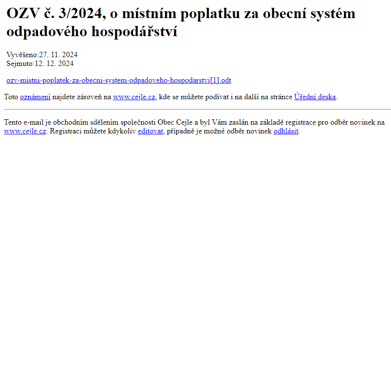 Na úřední desku www.cejle.cz bylo přidáno oznámení OZV č. 3/2024, o místním poplatku za obecní systém odpadového hospodářství