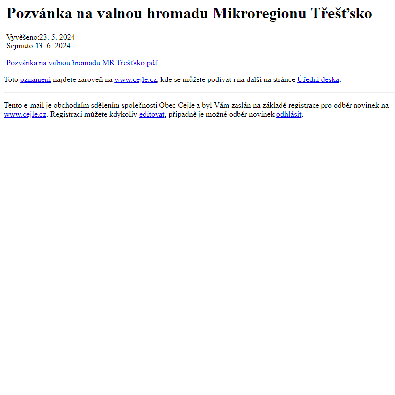 Na úřední desku www.cejle.cz bylo přidáno oznámení Pozvánka na valnou hromadu Mikroregionu Třešťsko