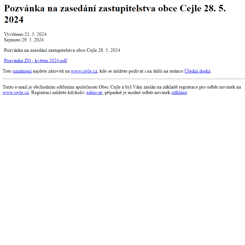 Na úřední desku www.cejle.cz bylo přidáno oznámení Pozvánka na zasedání zastupitelstva obce Cejle 28. 5. 2024