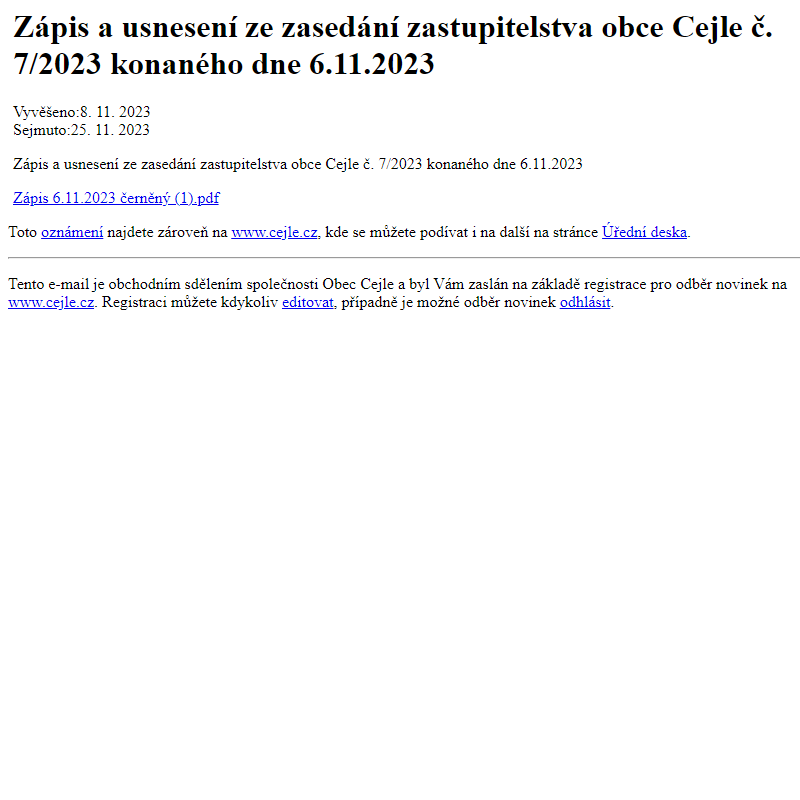 Na úřední desku www.cejle.cz bylo přidáno oznámení Zápis a usnesení ze zasedání zastupitelstva obce Cejle č. 7/2023 konaného dne 6.11.2023