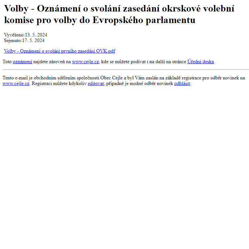 Na úřední desku www.cejle.cz bylo přidáno oznámení Volby - Oznámení o svolání zasedání okrskové volební komise pro volby do Evropského parlamentu