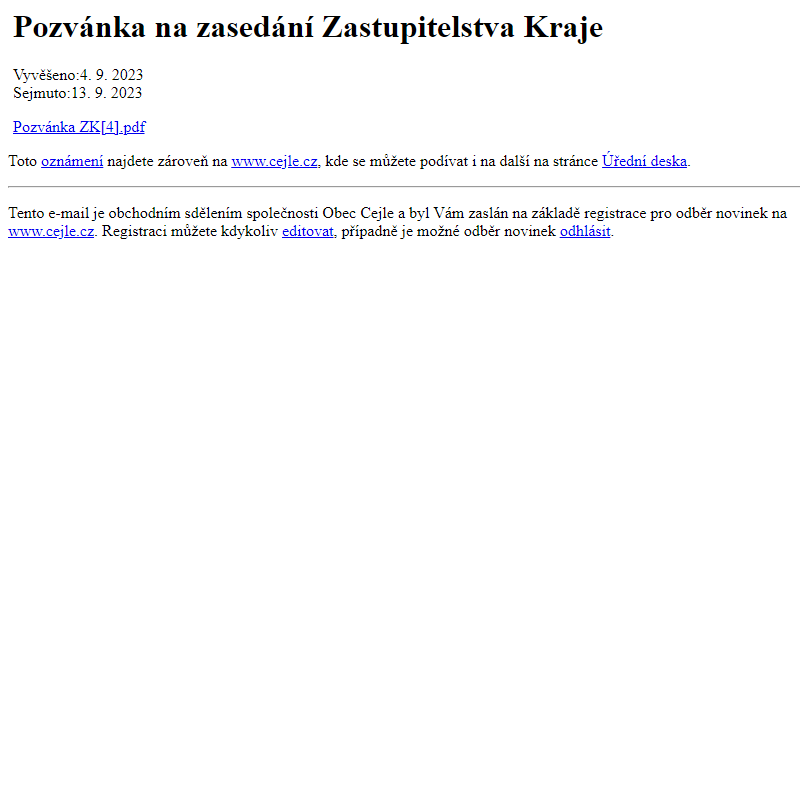 Na úřední desku www.cejle.cz bylo přidáno oznámení Pozvánka na zasedání Zastupitelstva Kraje