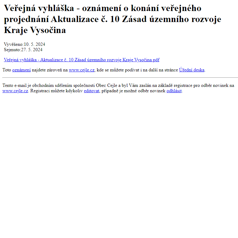 Na úřední desku www.cejle.cz bylo přidáno oznámení Veřejná vyhláška - oznámení o konání veřejného projednání Aktualizace č. 10 Zásad územního rozvoje Kraje Vysočina