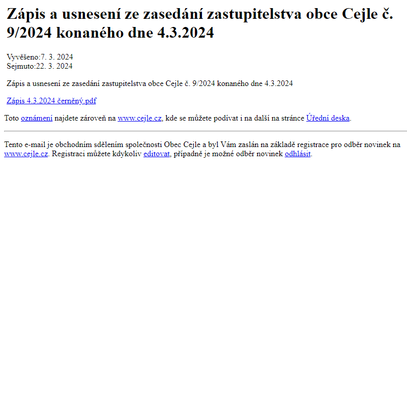 Na úřední desku www.cejle.cz bylo přidáno oznámení Zápis a usnesení ze zasedání zastupitelstva obce Cejle č. 9/2024 konaného dne 4.3.2024