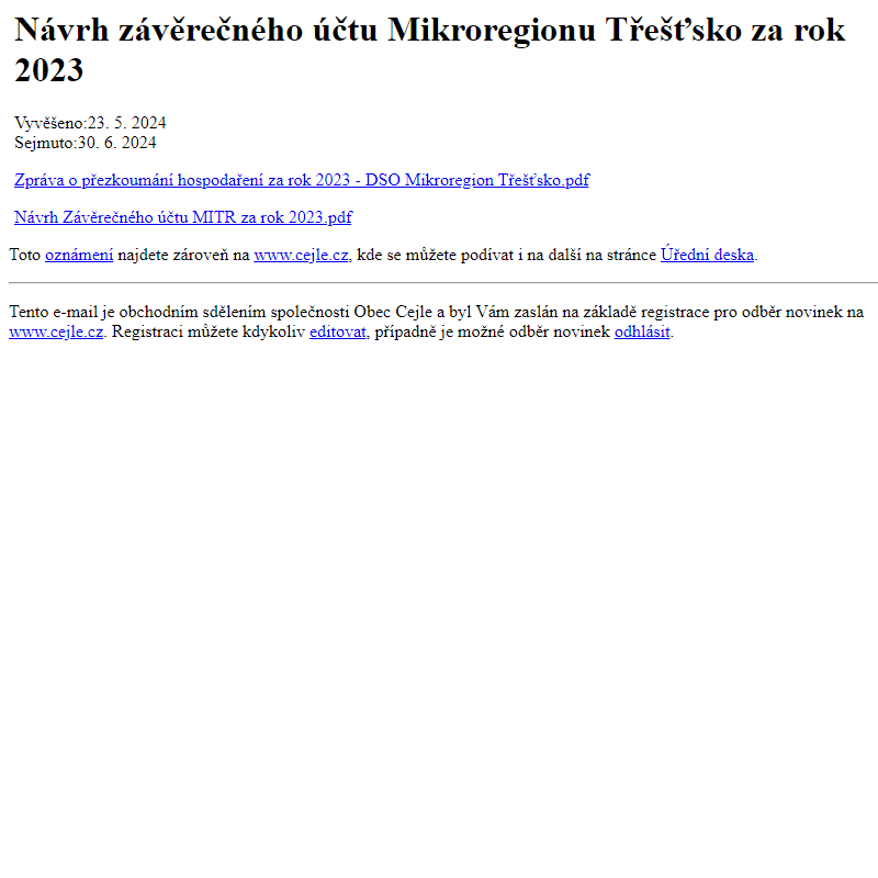 Na úřední desku www.cejle.cz bylo přidáno oznámení Návrh závěrečného účtu Mikroregionu Třešťsko za rok 2023