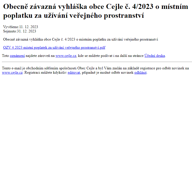 Na úřední desku www.cejle.cz bylo přidáno oznámení Obecně závazná vyhláška obce Cejle č. 4/2023 o místním poplatku za užívání veřejného prostranství