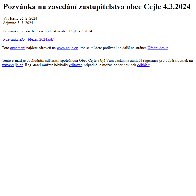 Na úřední desku www.cejle.cz bylo přidáno oznámení Pozvánka na zasedání zastupitelstva obce Cejle 4.3.2024