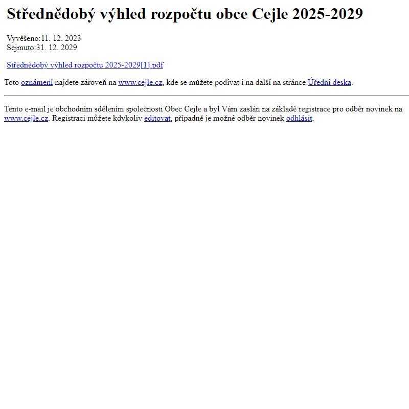 Na úřední desku www.cejle.cz bylo přidáno oznámení Střednědobý výhled rozpočtu obce Cejle 2025-2029