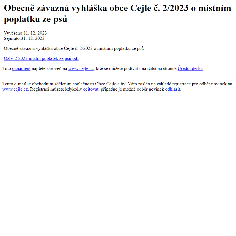 Na úřední desku www.cejle.cz bylo přidáno oznámení Obecně závazná vyhláška obce Cejle č. 2/2023 o místním poplatku ze psů
