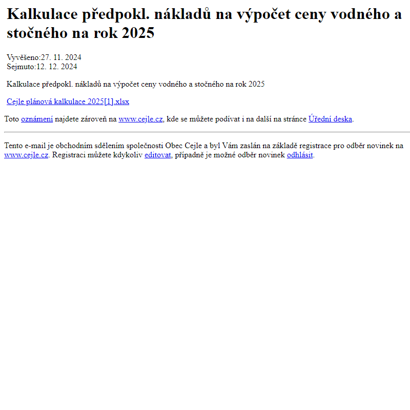 Na úřední desku www.cejle.cz bylo přidáno oznámení Kalkulace předpokl. nákladů na výpočet ceny vodného a stočného na rok 2025