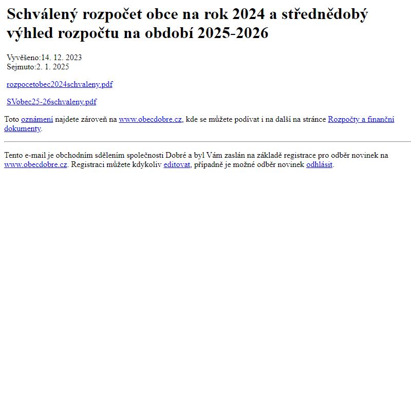 Na úřední desku www.obecdobre.cz bylo přidáno oznámení Schválený rozpočet obce na rok 2024 a střednědobý výhled rozpočtu na období 2025-2026
