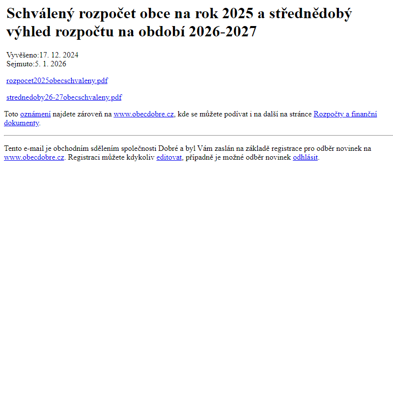 Na úřední desku www.obecdobre.cz bylo přidáno oznámení Schválený rozpočet obce na rok 2025 a střednědobý výhled rozpočtu na období 2026-2027