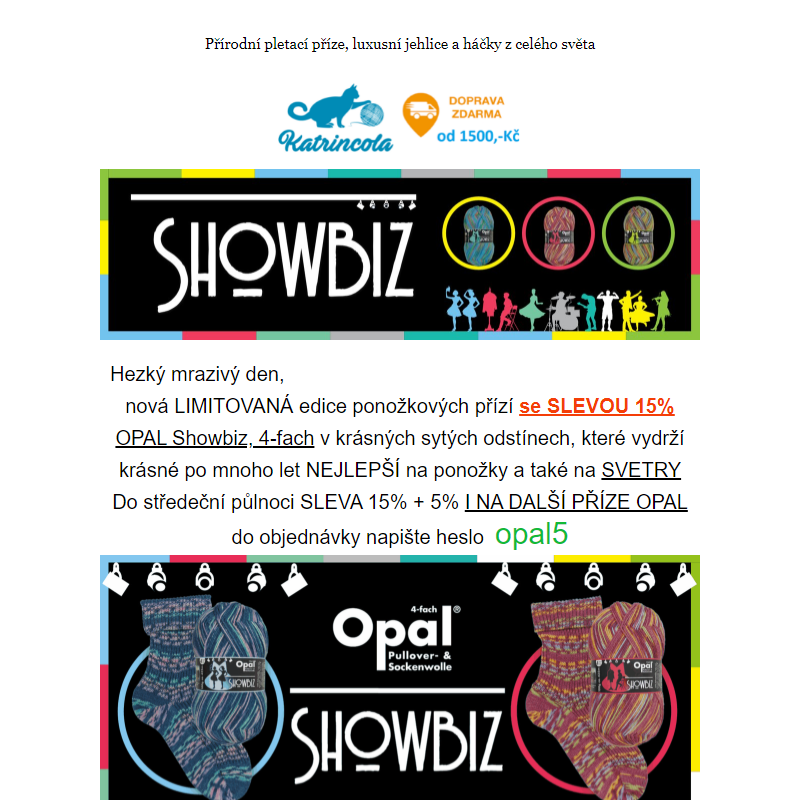Novinka OPAL Showbiz 4-fach -20% z běžné ceny míří do skladu
