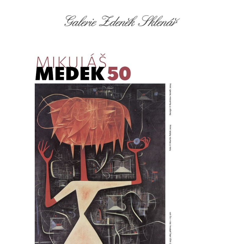 Nová výstava _ Mikuláš Medek 50 / Galerie Zdeněk Sklenář, Praha