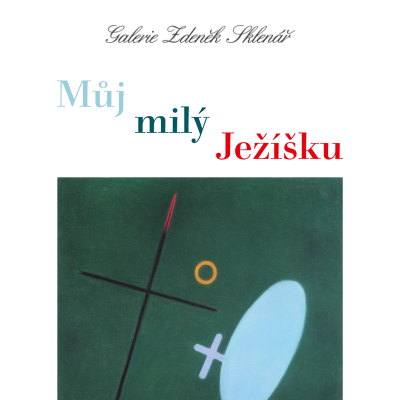 Nová výstava _ Můj milý Ježíšku 2024 / Galerie Zdeněk Sklenář, Praha