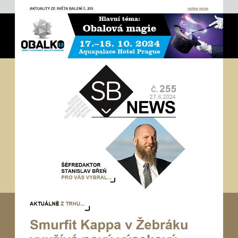 SB News 255: Smurfit Kappa využívá nový výsekový stroj od firmy Bobst, V Bangkoku proběhlo předávání cen WorldStar Awards, Kongres Obalko se letos zaměří na obalovou magii... a další aktuality