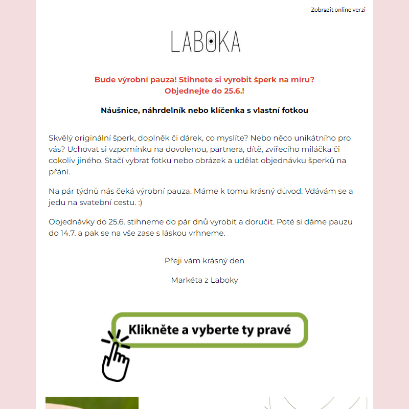 Bude výrobní pauza šperků na přání. Bude svatba! Objednávky do 25.6. stíháme vyrobit.