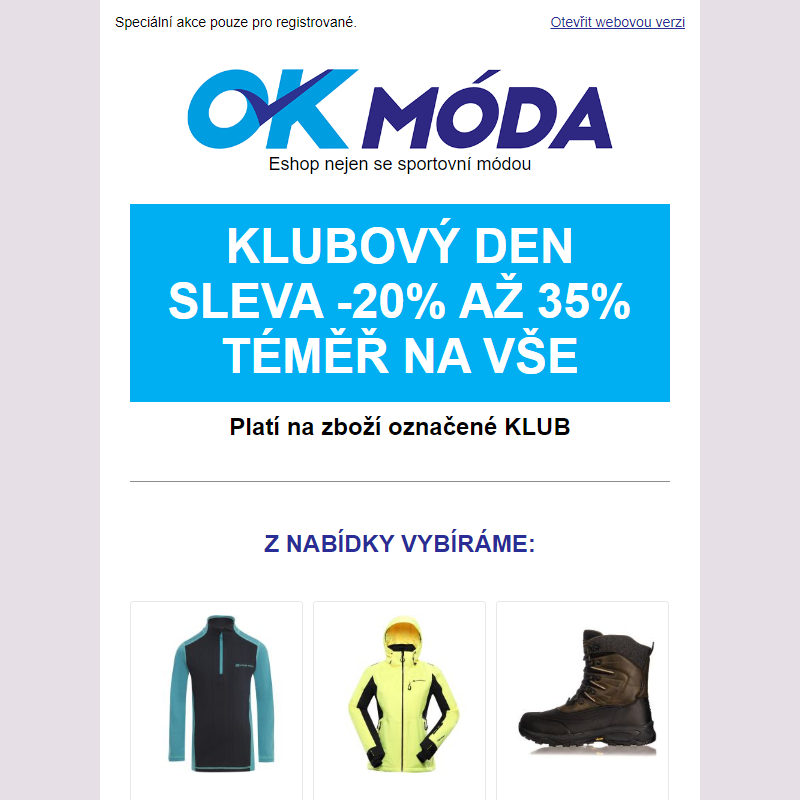 Klubový den pouze DNES. Sleva navíc 20 % - 35 % téměř na vše.