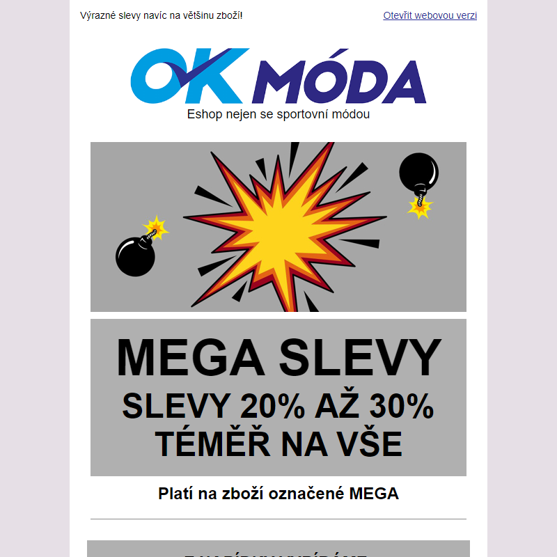 Naše MEGA akce jede dáál. Slevy 20 - 30 % na většinu zboží.