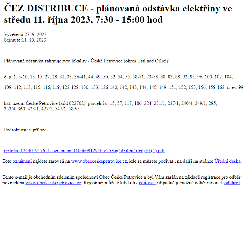 Na úřední desku www.obecceskepetrovice.cz bylo přidáno oznámení ČEZ DISTRIBUCE - plánovaná odstávka elektřiny ve středu 11. října 2023, 7:30 - 15:00 hod