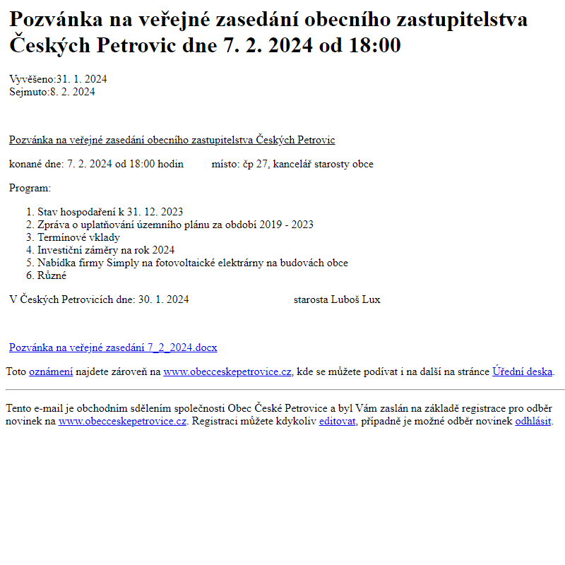 Na úřední desku www.obecceskepetrovice.cz bylo přidáno oznámení Pozvánka na veřejné zasedání obecního zastupitelstva Českých Petrovic dne 7. 2. 2024 od 18:00