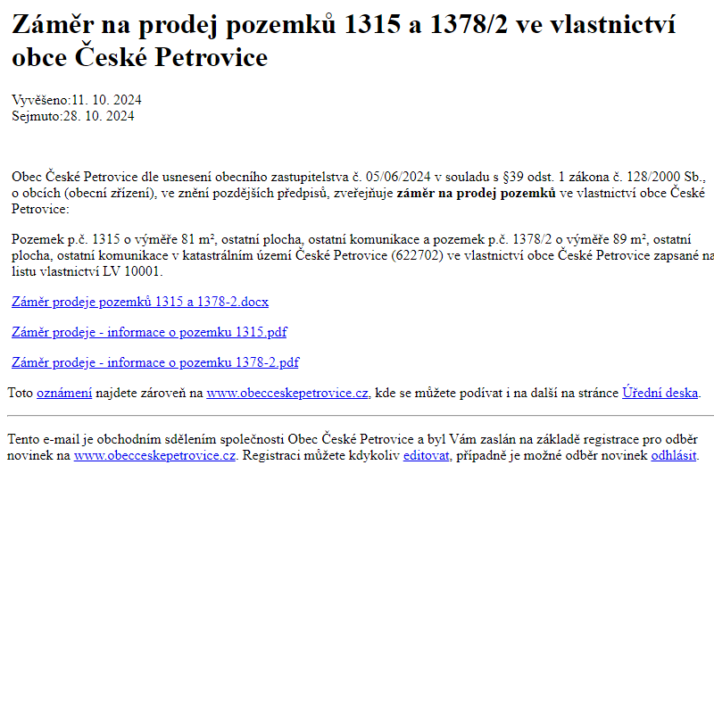 Na úřední desku www.obecceskepetrovice.cz bylo přidáno oznámení Záměr na prodej pozemků 1315 a 1378/2 ve vlastnictví obce České Petrovice