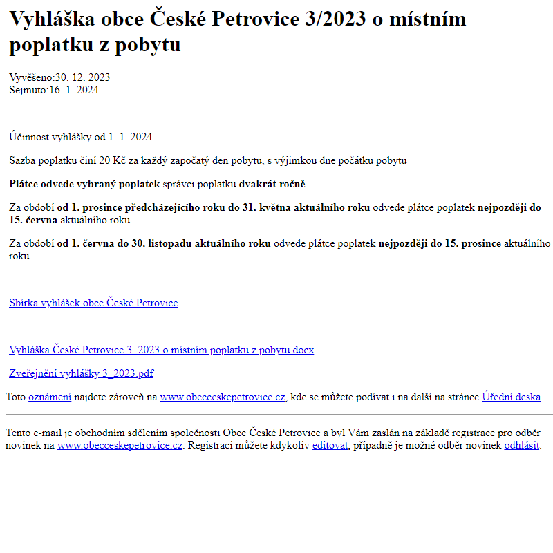 Na úřední desku www.obecceskepetrovice.cz bylo přidáno oznámení Vyhláška obce České Petrovice 3/2023 o místním poplatku z pobytu