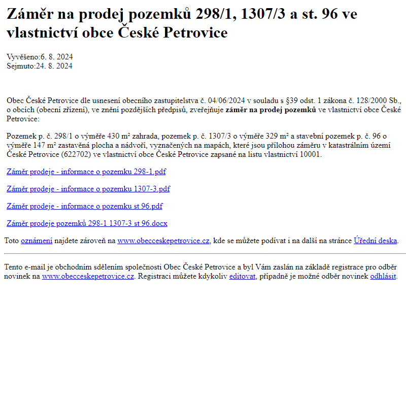 Na úřední desku www.obecceskepetrovice.cz bylo přidáno oznámení Záměr na prodej pozemků 298/1, 1307/3 a st. 96 ve vlastnictví obce České Petrovice