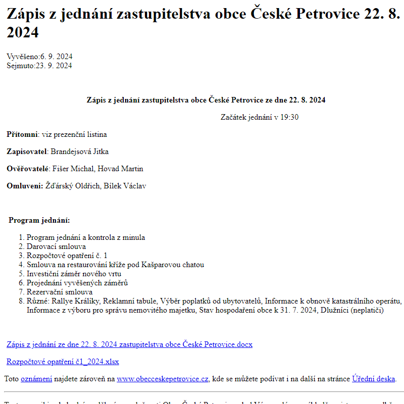 Na úřední desku www.obecceskepetrovice.cz bylo přidáno oznámení Zápis z jednání zastupitelstva obce České Petrovice 22. 8. 2024