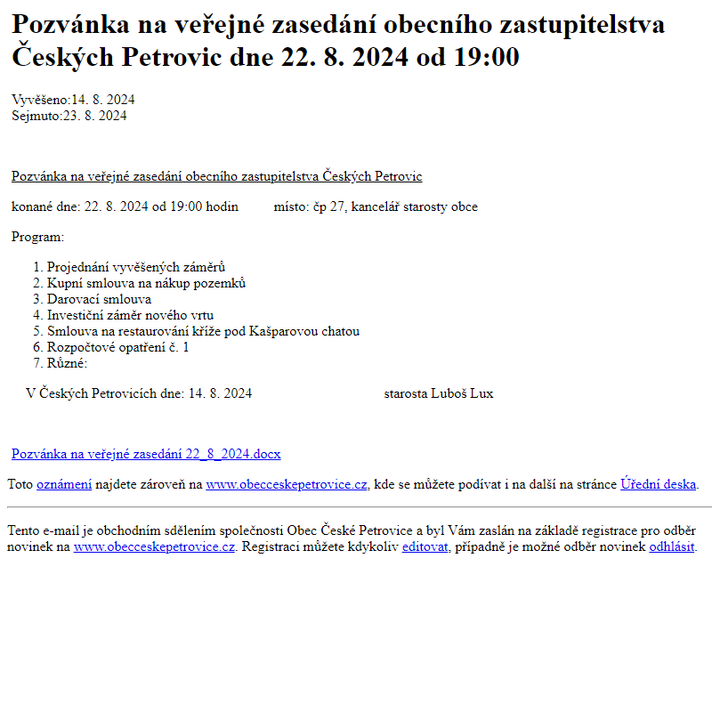 Na úřední desku www.obecceskepetrovice.cz bylo přidáno oznámení Pozvánka na veřejné zasedání obecního zastupitelstva Českých Petrovic dne 22. 8. 2024 od 19:00