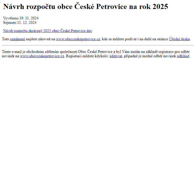 Na úřední desku www.obecceskepetrovice.cz bylo přidáno oznámení Návrh rozpočtu obce České Petrovice na rok 2025