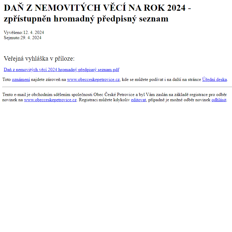 Na úřední desku www.obecceskepetrovice.cz bylo přidáno oznámení DAŇ Z NEMOVITÝCH VĚCÍ NA ROK 2024 - zpřístupněn hromadný předpisný seznam