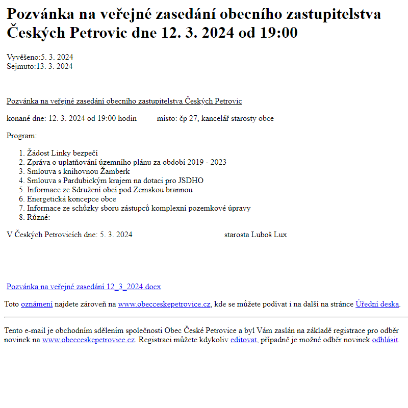 Na úřední desku www.obecceskepetrovice.cz bylo přidáno oznámení Pozvánka na veřejné zasedání obecního zastupitelstva Českých Petrovic dne 12. 3. 2024 od 19:00
