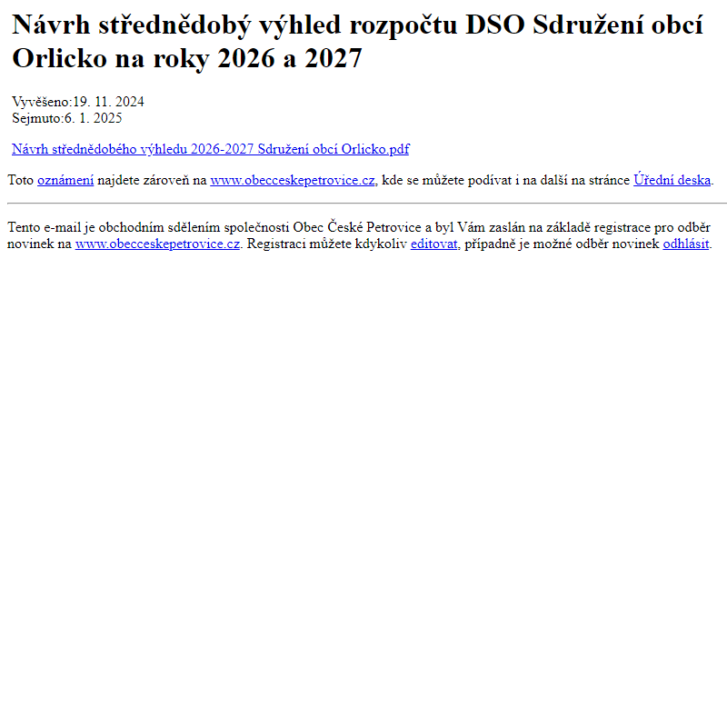 Na úřední desku www.obecceskepetrovice.cz bylo přidáno oznámení Návrh střednědobý výhled rozpočtu DSO Sdružení obcí Orlicko na roky 2026 a 2027