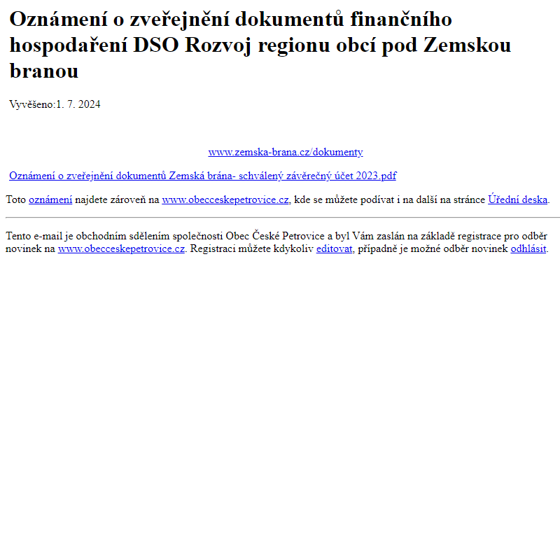 Na úřední desce www.obecceskepetrovice.cz došlo k úpravě oznámení Oznámení o zveřejnění dokumentů finančního hospodaření DSO Rozvoj regionu obcí pod Zemskou branou