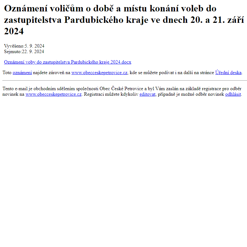 Na úřední desku www.obecceskepetrovice.cz bylo přidáno oznámení Oznámení voličům o době a místu konání voleb do zastupitelstva Pardubického kraje ve dnech 20. a 21. září 2024