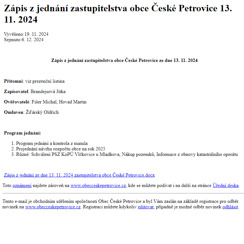 Na úřední desku www.obecceskepetrovice.cz bylo přidáno oznámení Zápis z jednání zastupitelstva obce České Petrovice 13. 11. 2024