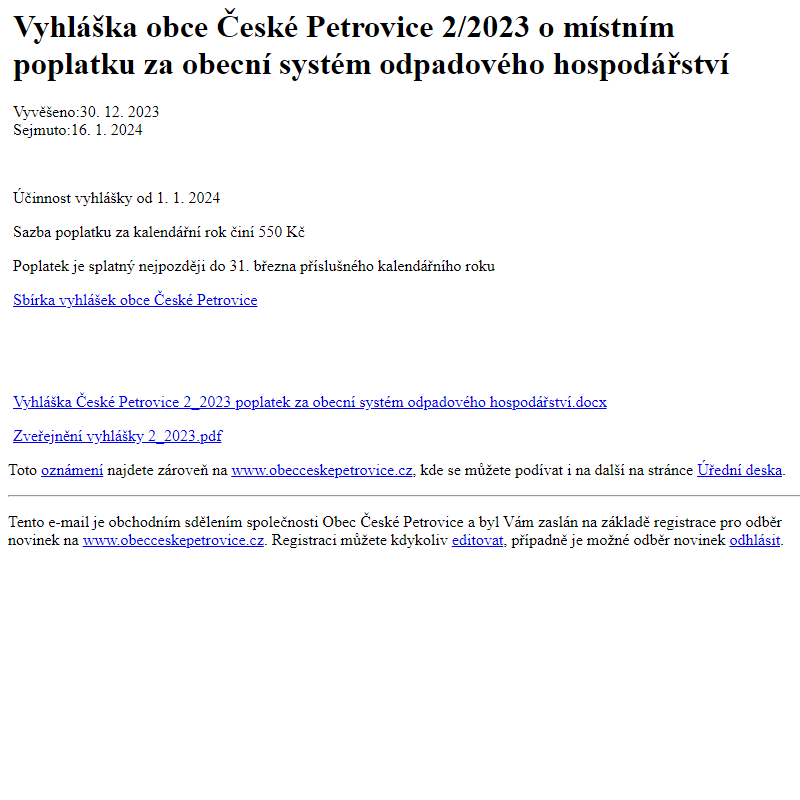 Na úřední desku www.obecceskepetrovice.cz bylo přidáno oznámení Vyhláška obce České Petrovice 2/2023 o místním poplatku za obecní systém odpadového hospodářství