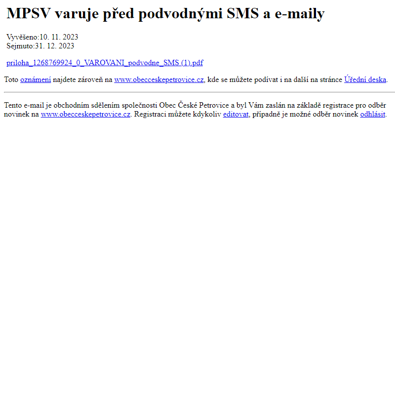 Na úřední desku www.obecceskepetrovice.cz bylo přidáno oznámení MPSV varuje před podvodnými SMS a e-maily