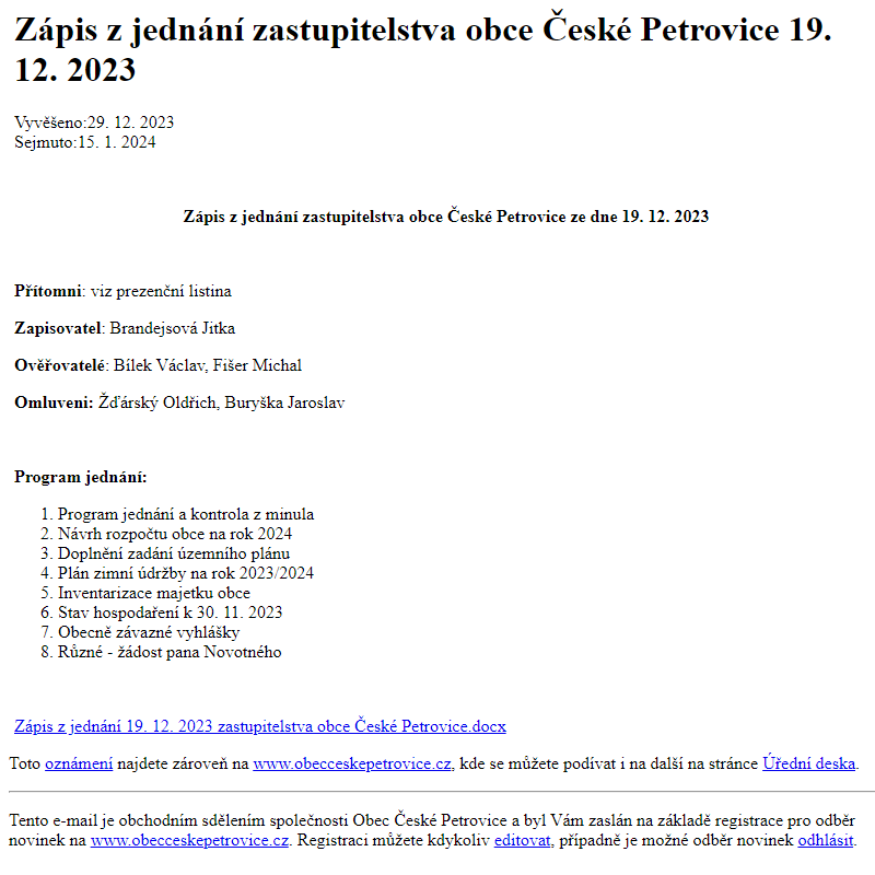 Na úřední desku www.obecceskepetrovice.cz bylo přidáno oznámení Zápis z jednání zastupitelstva obce České Petrovice 19. 12. 2023