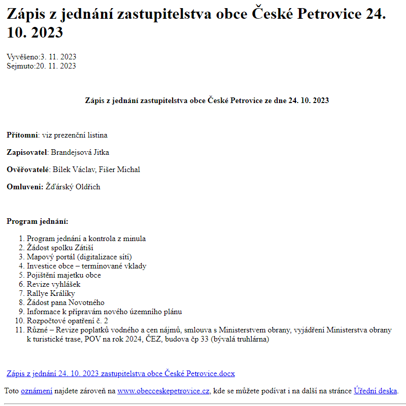 Na úřední desku www.obecceskepetrovice.cz bylo přidáno oznámení Zápis z jednání zastupitelstva obce České Petrovice 24. 10. 2023