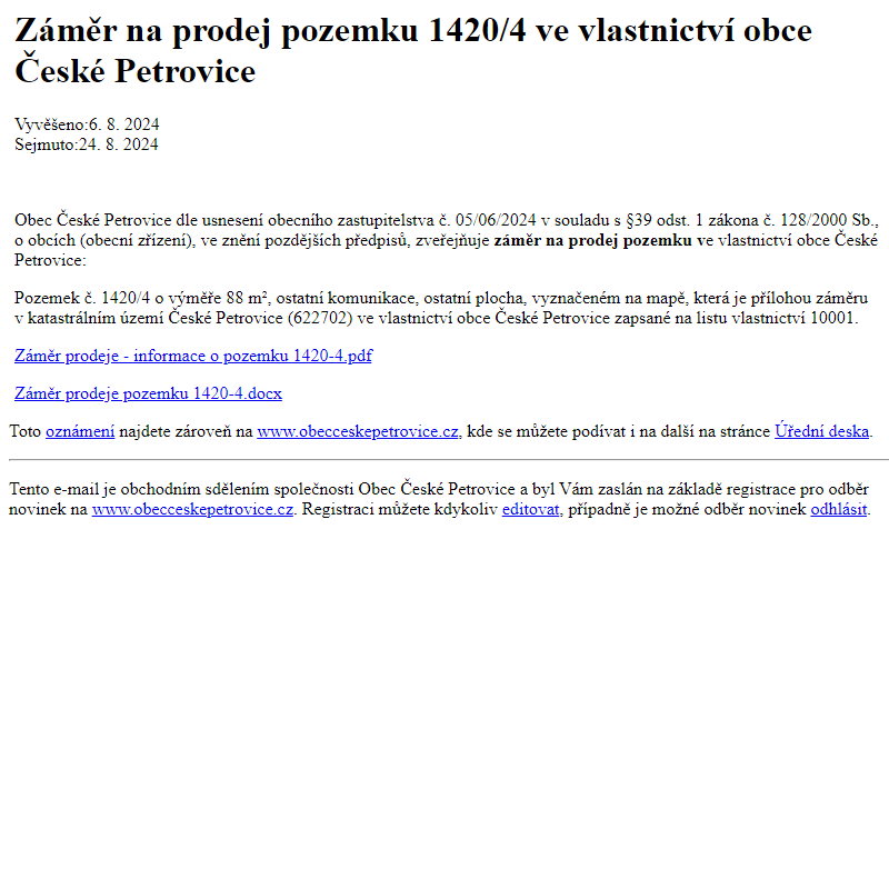 Na úřední desku www.obecceskepetrovice.cz bylo přidáno oznámení Záměr na prodej pozemku 1420/4 ve vlastnictví obce České Petrovice