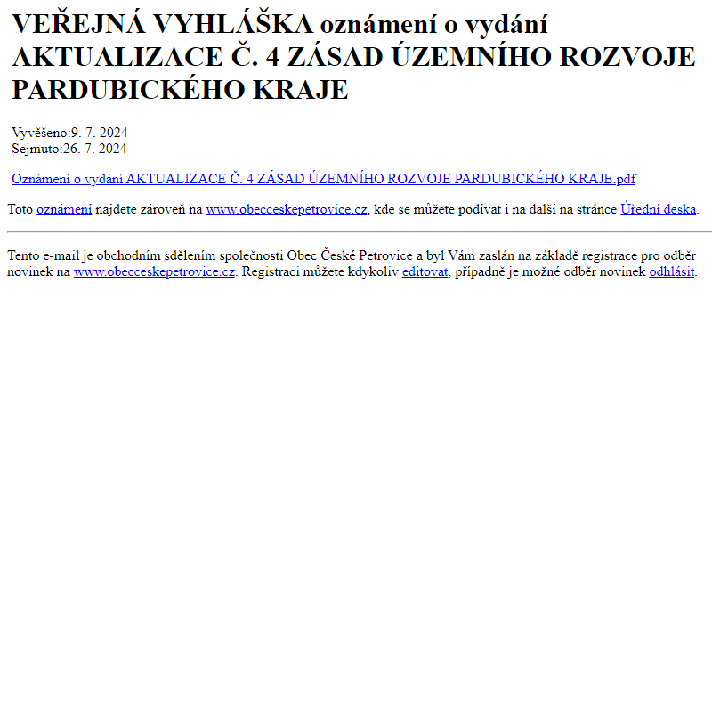 Na úřední desku www.obecceskepetrovice.cz bylo přidáno oznámení VEŘEJNÁ VYHLÁŠKA oznámení o vydání AKTUALIZACE Č. 4 ZÁSAD ÚZEMNÍHO ROZVOJE PARDUBICKÉHO KRAJE