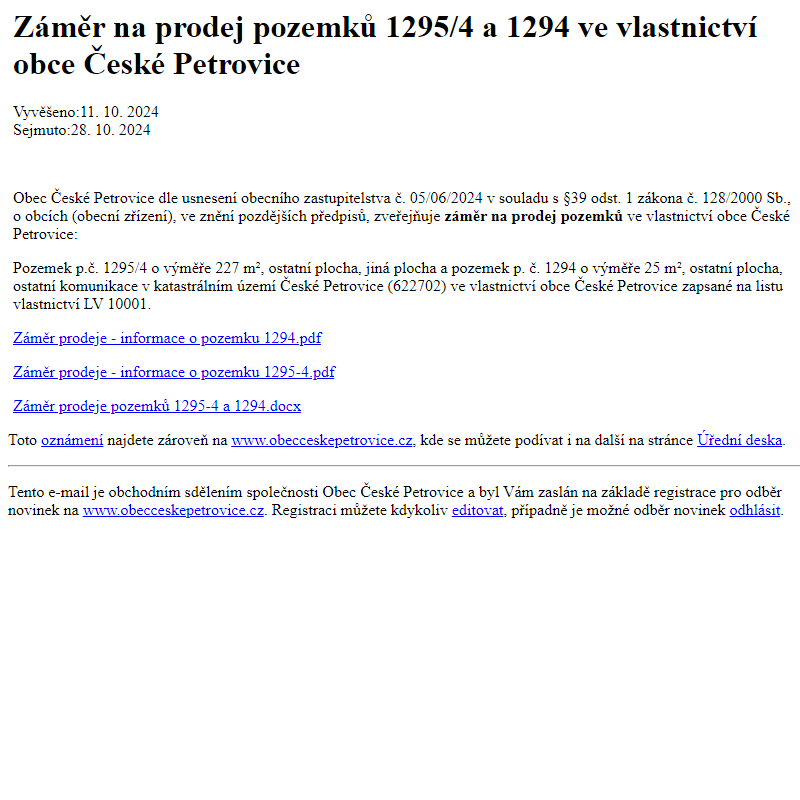 Na úřední desku www.obecceskepetrovice.cz bylo přidáno oznámení Záměr na prodej pozemků 1295/4 a 1294 ve vlastnictví obce České Petrovice