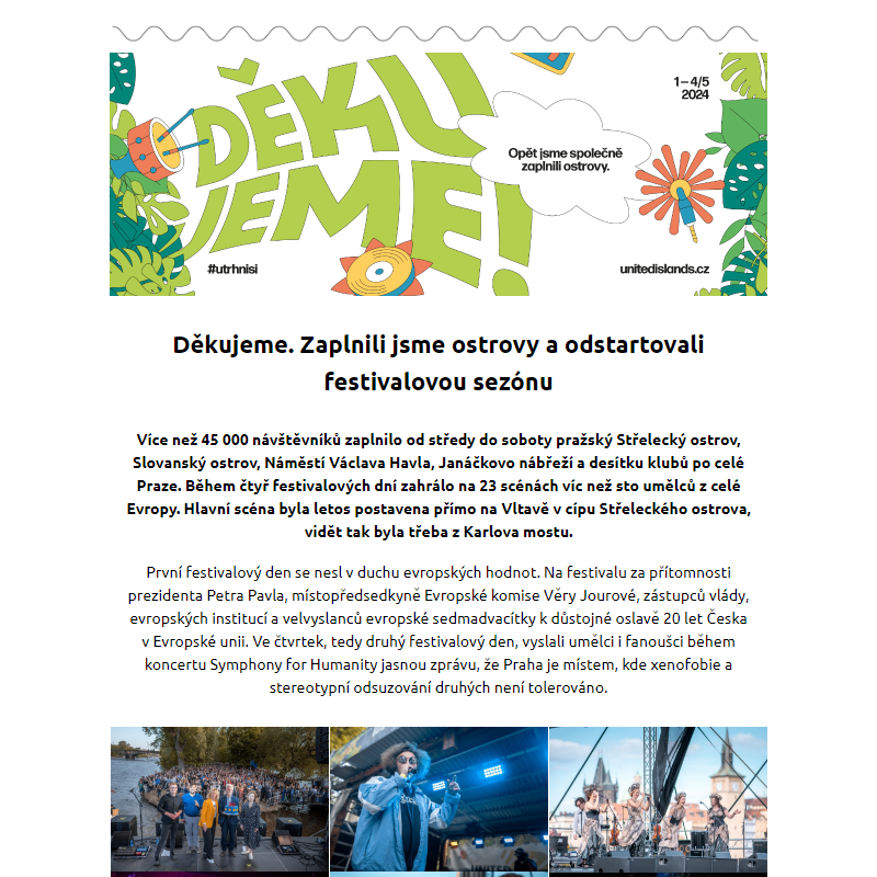 Děkujeme. Zaplnili jsme ostrovy a odstartovali festivalovou sezónu