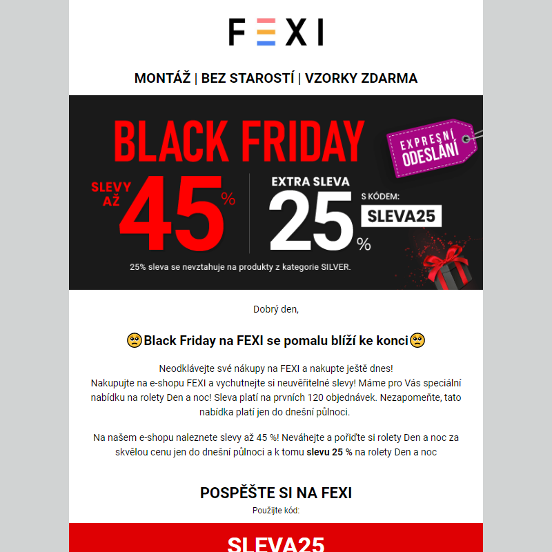 Black Friday na FEXI  se pomalu blíží ke svému konci _ Využijte 45 % SLEVU _ 25 % k tomu navíc s kódem SLEVA25_