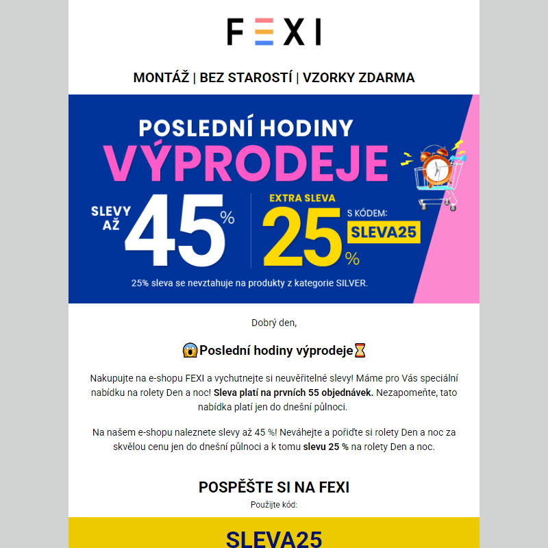 Poslední hodiny výprodeje _ Využijte 45 % SLEVU _ 25 % k tomu navíc s kódem SLEVA25_