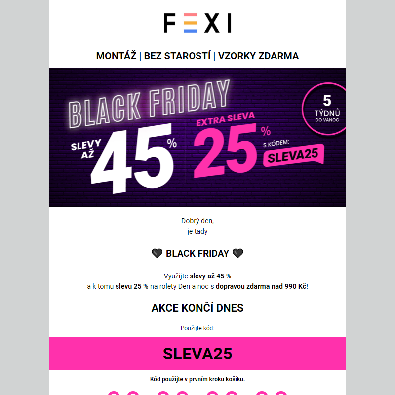 Black Friday _ 45 % a 25% SLEVA navíc při použití kódu SLEVA25 _ jen dnes na FEXI! __