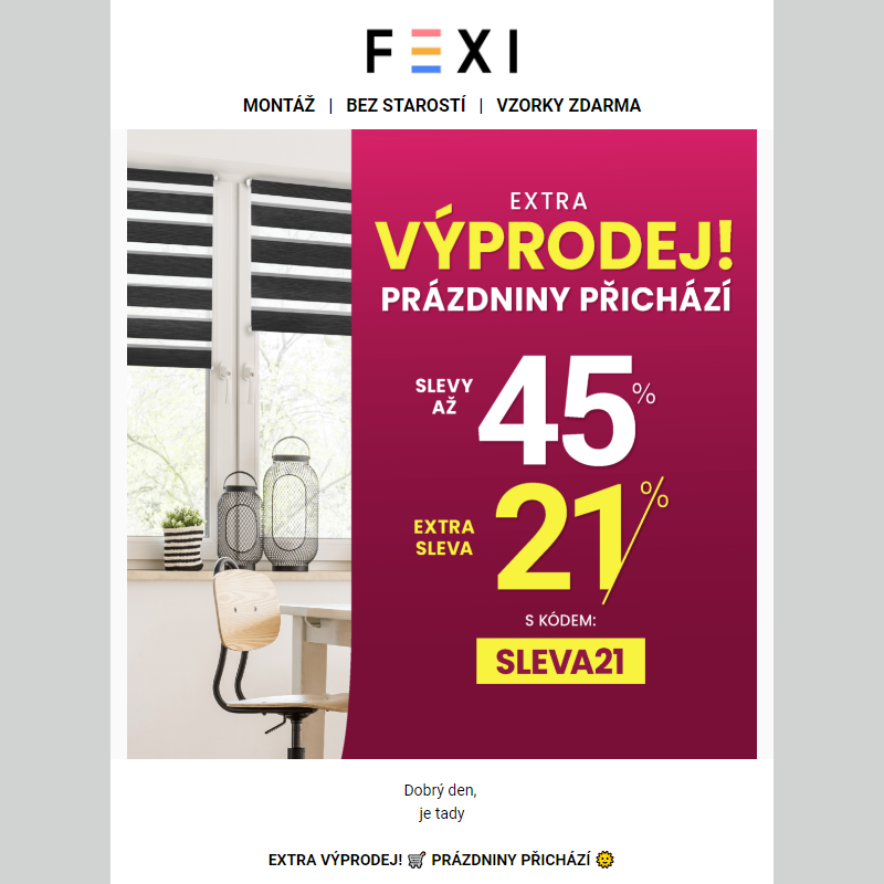 Extra výprodej _ Prázdniny přichází _ Využijte SLEVU až 45 % a 21 % k tomu navíc s kódem SLEVA21 _ Platí pouze dnes na e-shopu FEXI _