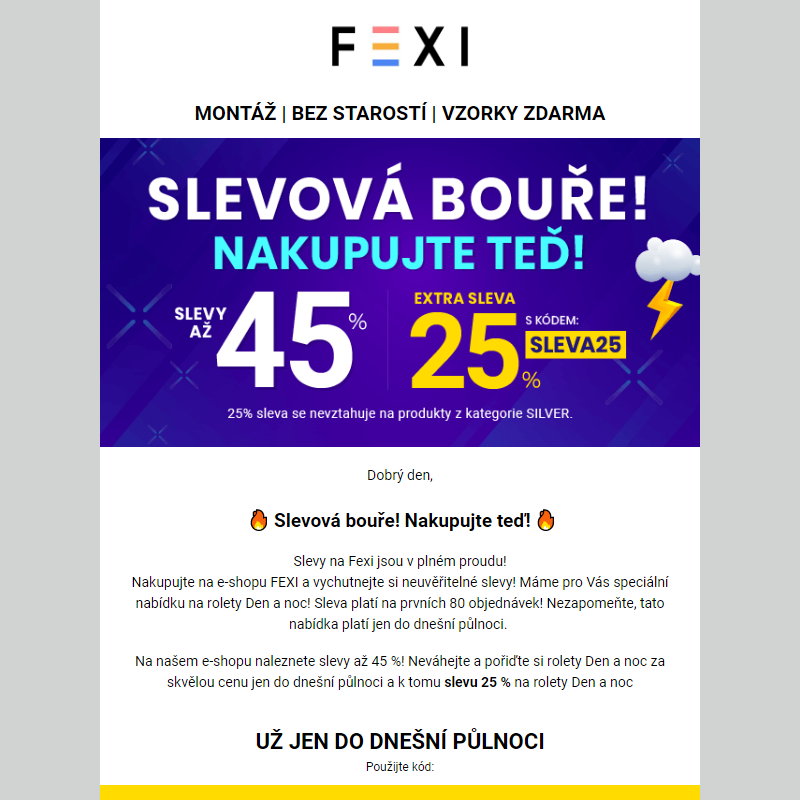 Slevová bouře! Nakupujte teď! _ Využijte 45 % SLEVU _ 25 % k tomu navíc s kódem SLEVA25_